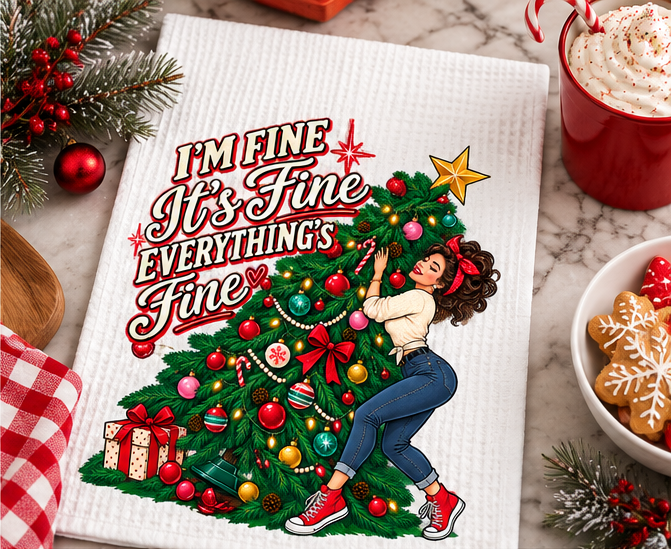 I'm Fine, It's Fine, Everythings Fine Tea Towel