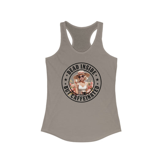 Women's Ideal Racerback Tank- Dead inside