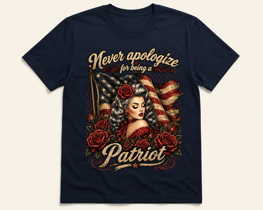 Never Apologize for Being a Patriot T-shirt