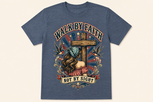 Walk by Faith not by Sight t-shirt