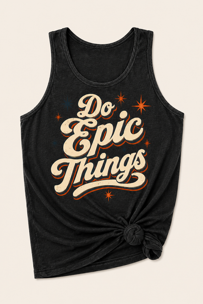Do Epic Things Tank