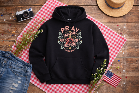 Pray On It – Christian Faith Hoodie (Pray Over It, Pray Through It)
