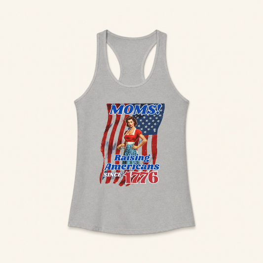 Moms! Raising Americans Since 1776