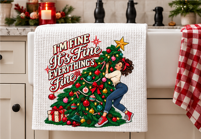 I'm Fine, It's Fine, Everythings Fine Tea Towel