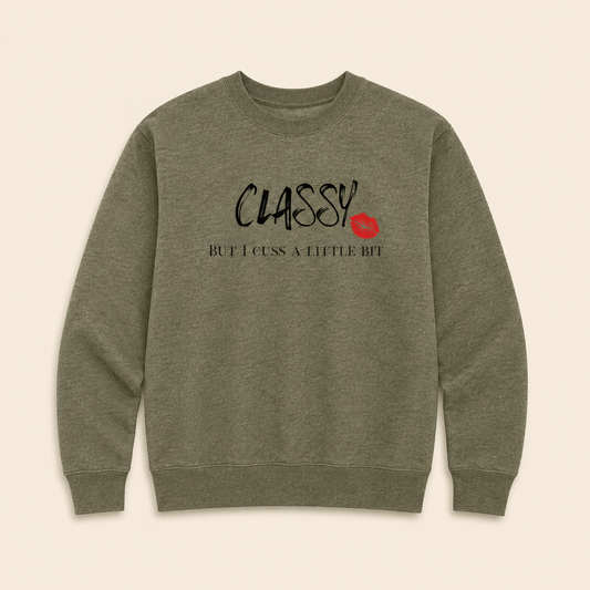 Classy But I Cuss A Little Bit Sweatshirt